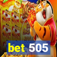 bet 505